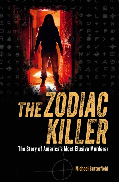 The Zodiac Killer : The Story of America's Most Elusive Murderer - 9781398846449