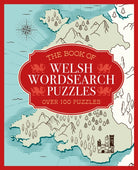 The Book of Welsh Wordsearch Puzzles : Over 100 Puzzles - 9781398847941