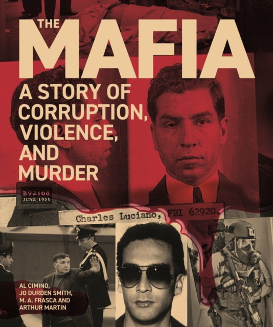The Mafia : A Story of Corruption, Violence and Murder