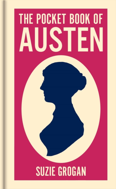 The Pocket Book of Austen : A Concise Introduction to Austen's Life and Writings