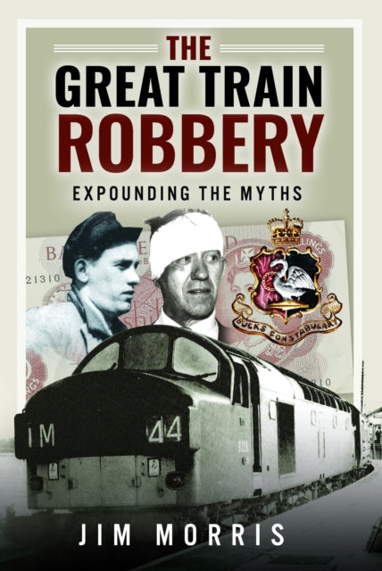 The Great Train Robbery : Expounding the Myths - 9781399038317