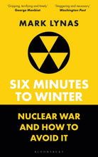 Six Minutes to Winter : Nuclear War and How to Avoid It