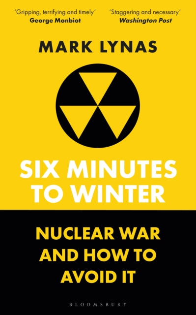 Six Minutes to Winter : Nuclear War and How to Avoid It