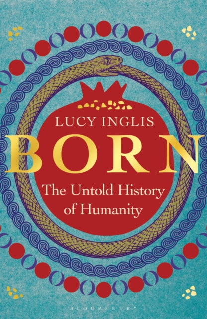 Born : The Untold History of Humanity