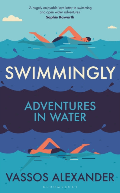 Swimmingly : Adventures in Water - 9781399414593