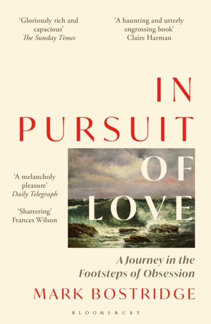 In Pursuit of Love : A Journey in the Footsteps of Obsession