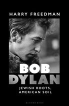Bob Dylan : Jewish Roots, American Soil - 9781399416306