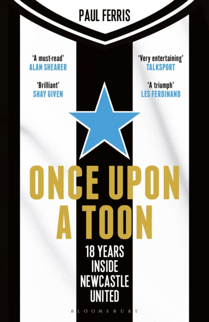 Once Upon a Toon : 18 Years Inside Newcastle United