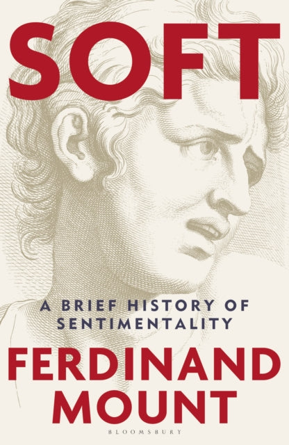 Soft : A Brief History of Sentimentality - 9781399421881