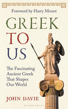 Greek To Us : The Fascinating Ancient Greek That Shapes Our World - 9781399424790