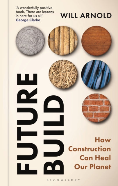Future Build : How Construction Can Heal Our Planet