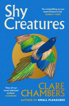 Shy Creatures : The perfect summer read from the bestselling author of Small Pleasures - 9781399602563