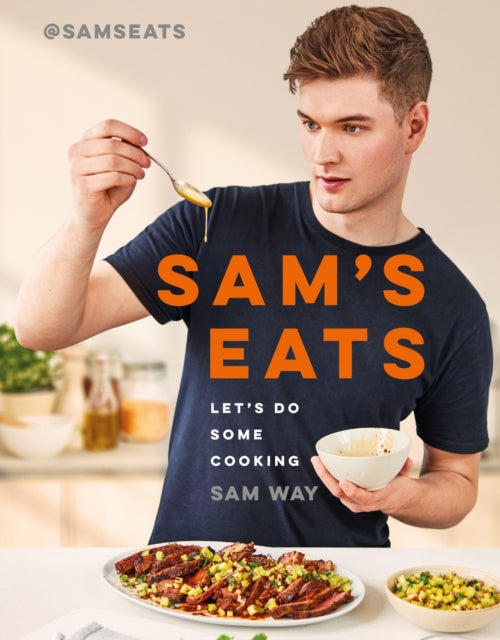 Sam's Eats - Let's Do Some Cooking : Over 100 deliciously simple recipes from social media sensation @SamsEats - 9781399606165