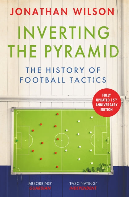 Inverting the Pyramid : The History of Football Tactics - 9781399610094