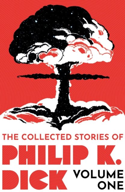 The Collected Stories of Philip K. Dick Volume 1 - 9781399611237