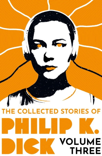 The Collected Stories of Philip K. Dick Volume 3 - 9781399611275