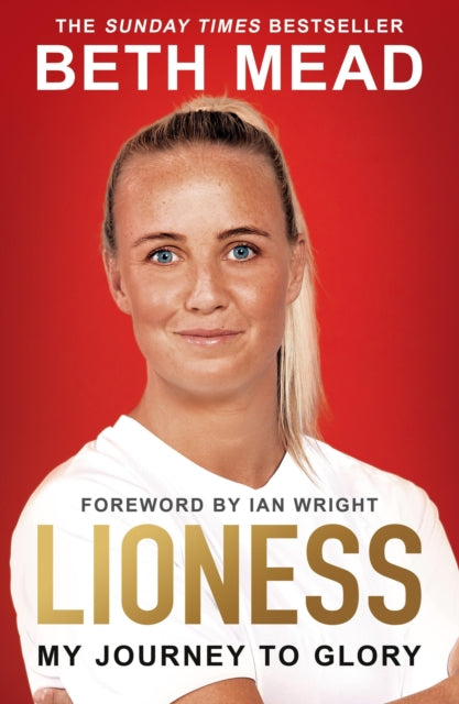 Lioness - My Journey to Glory : Winner of the Sunday Times Sports Book Awards Autobiography of the Year 2023 - 9781399611688