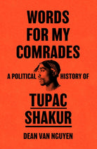 Words for My Comrades : A Political History of Tupac Shakur - 9781399615433