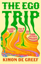 The Ego Trip : Psychedelic Toads, A Trail of Deaths and The Guru Who Peddled Transcendence