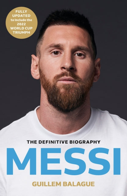 Messi : The must-read biography of the World Cup champion, now fully updated - 9781399619134