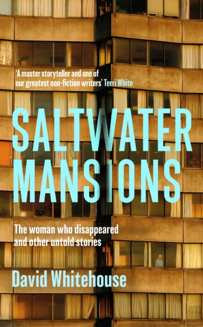 Saltwater Mansions : The woman who disappeared and other untold stories - 9781399621977