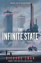 The Infinite State : The dystopian science fiction epic from the bestselling author of GRAVE EMPIRE