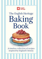 The English Heritage Baking Book : A timeless collection of classic recipes inspired by England’s history - 9781399629423