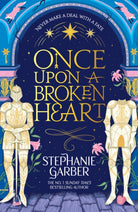 Once Upon a Broken Heart : The first book in the beloved fairytale sensation the Once Upon a Broken Heart series from the global No. 1 bestselling author of Caraval