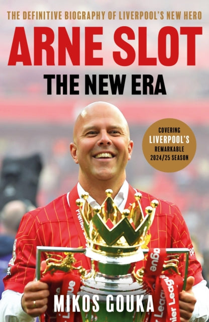 Arne Slot: The New Era : The perfect gift for Liverpool fans this Christmas - 9781399634267
