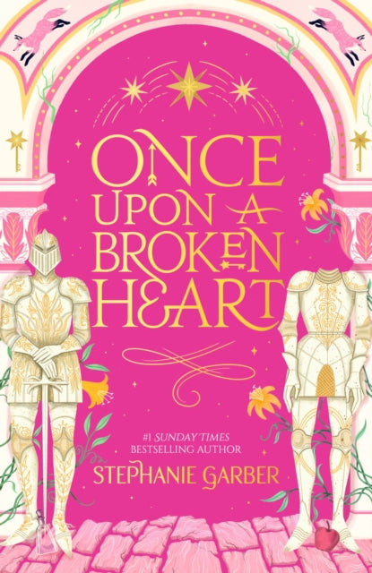 Once Upon a Broken Heart : The first book in the beloved fairytale sensation the Once Upon a Broken Heart series from the global No. 1 bestselling author of Caraval