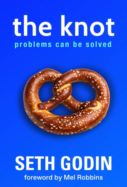 The Knot : Problems Can Be Solved - includes a foreword by Mel Robbins