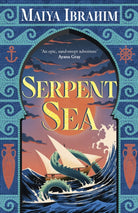 Serpent Sea : Sequel to Spice Road, the Sunday Times bestselling Arabian-inspired YA fantasy - 9781399702126