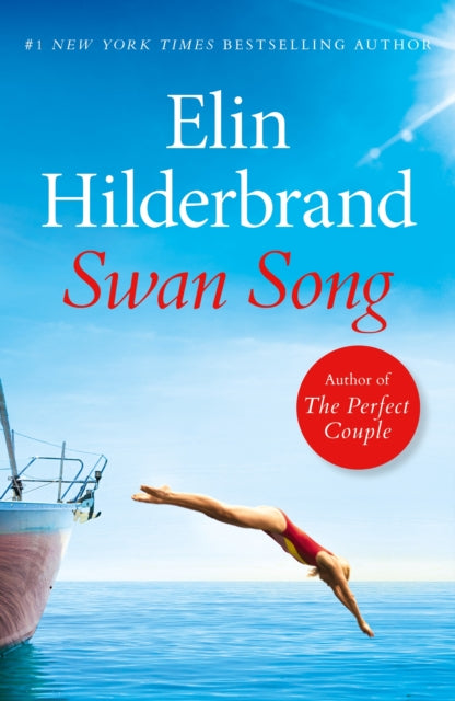 Swan Song : The perfect escapist summer read from the #1 bestseller and author of THE PERFECT COUPLE, now a major Netflix series - 9781399710060