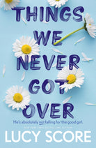 Things We Never Got Over : the Sunday Times bestseller and TikTok sensation – Lucy's new book Story of My Life is out now! - 9781399713740