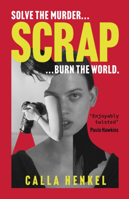 Scrap : 'Blackly humorous and enjoyably twisted' – Paula Hawkins - 9781399719377
