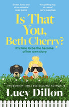 Is That You, Beth Cherry? : Curl up with a warm, funny, feel-good story from Sunday Times besteller Lucy Dillon