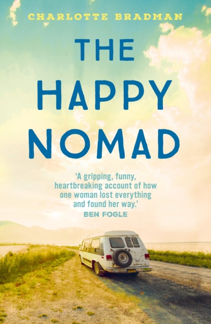 The Happy Nomad : Live with less and find what really matters - 9781399720588