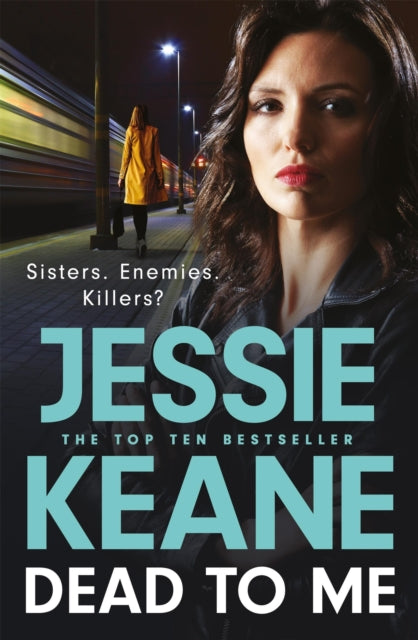 Dead To Me : the explosive new thriller from Queen of the Underworld Jessie Keane