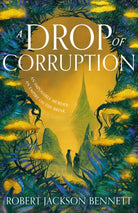 A Drop of Corruption : the gripping biopunk murder mystery sequel to The Tainted Cup - 9781399725408