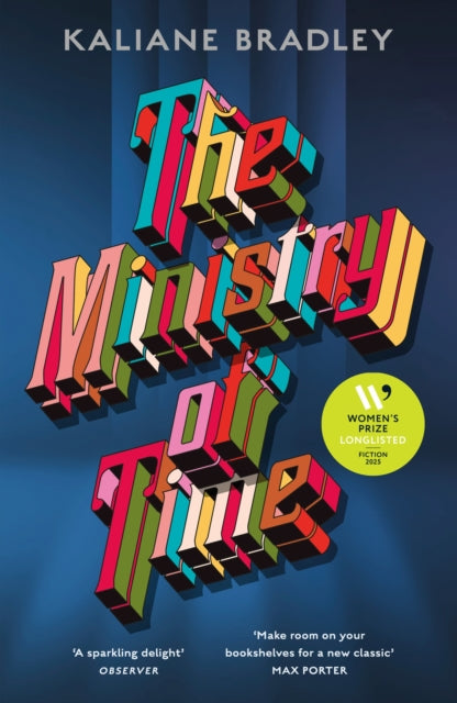 The Ministry of Time : The romantic, sci-fi, comedic, literary, genre-defying bestseller - 9781399726344