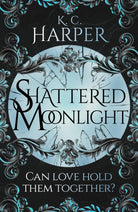 Shattered Moonlight : The scorching romantasy sequel you were waiting for! - 9781399726719