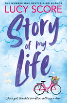 Story Of My Life : the heart-poundingly sexy new book from the Tiktok sensation and Sunday Times bestselling author of Things We Left Behind - 9781399726948
