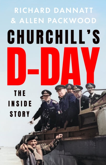 Churchill's D-Day : The Inside Story - 9781399727853