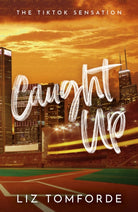 Caught Up : The hottest new must-read enemies-to-lovers sports romance in the Windy City Series, following the TikTok sensation, MILE HIGH - 9781399728591