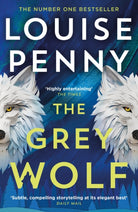 The Grey Wolf : The Three Pines community faces a deadly case in this unforgettable and timely thriller - 9781399730549