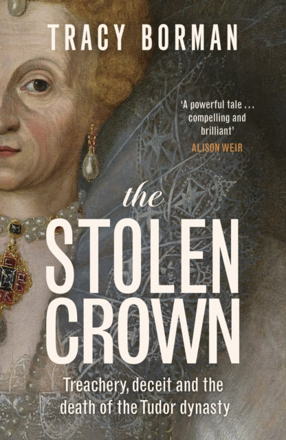 The Stolen Crown : The Perfect Tudor Christmas Gift - 9781399732888