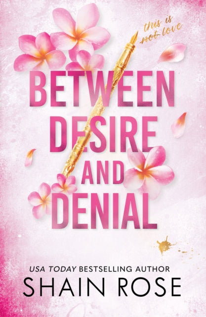 BETWEEN DESIRE AND DENIAL : a dark, fake-dating romance from the Tiktok sensation and USA Today bestselling author - 9781399736718