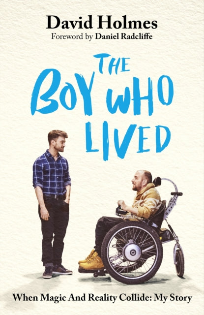 The Boy Who Lived : When Magic and Reality Collide: my story, with a foreword by Daniel Radcliffe - 9781399738811