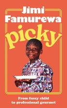 Picky : The must-read memoir from MasterChef judge Jimi Famurewa - perfect summer reading for all foodies - 9781399739542