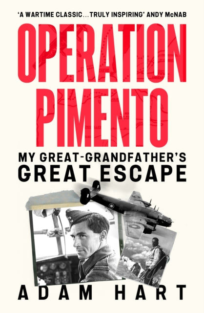 Operation Pimento : My Great-Grandfather's Great Escape - a gripping story of heroism and sacrifice, perfect for all WW2 fans - 9781399740135